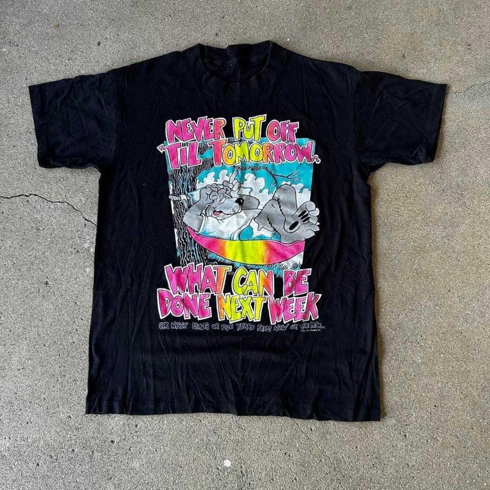Vintage 80s/90s "never put off till tomorrow what can be done next week" tshirt